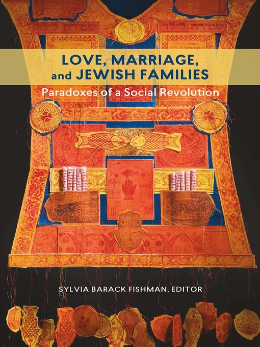 Title details for Love, Marriage, and Jewish Families by Sylvia Barack Fishman - Available
